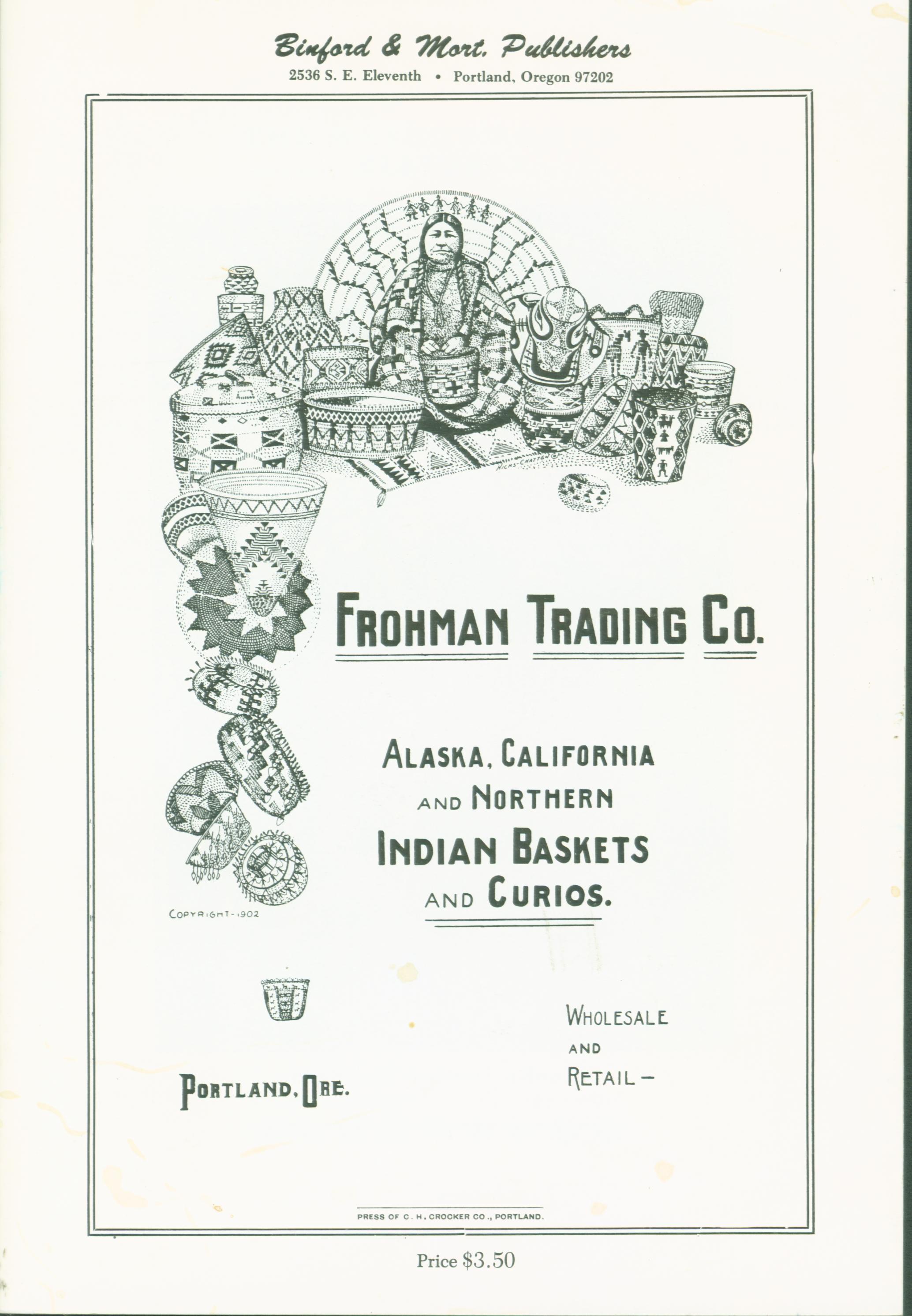 ALASKA, CALIFORNIA, AND NORTERN INDIAN BASKETS AND CURIOS. by Frohman Trading Co.